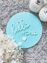 “hello world” with accent detail announcement plaque - various colours